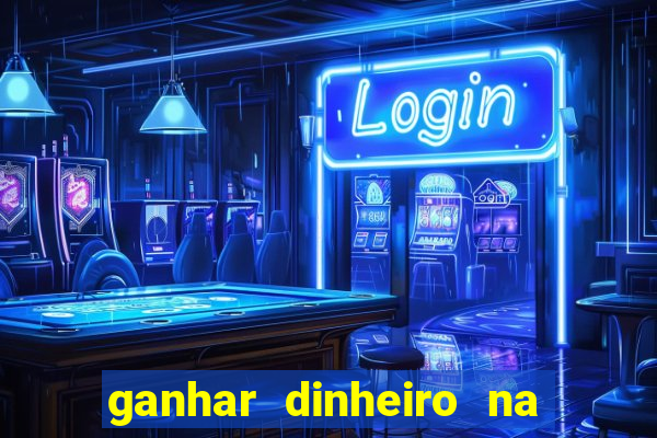 ganhar dinheiro na internet jogando